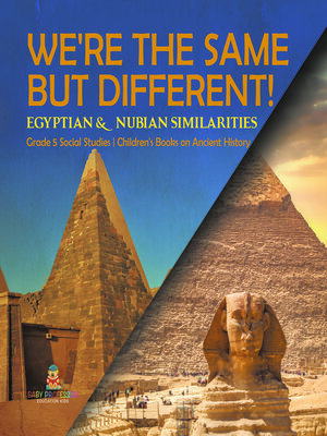 cover image of We're the Same but Different! --Egyptian & Nubian Similarities--Grade 5 Social Studies--Children's Books on Ancient History
